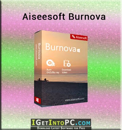 Aiseesoft Burnova 1.3.20 Free Download 2