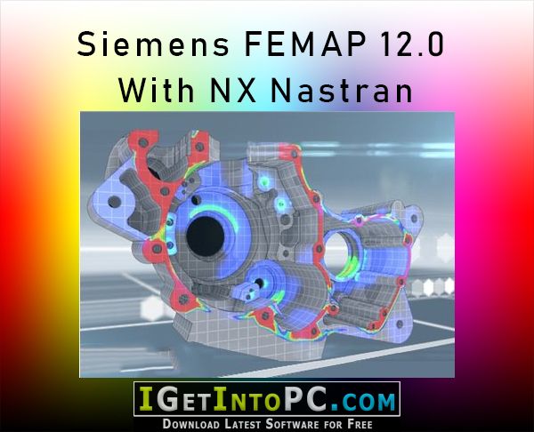 Siemens FEMAP 12.0 with NX Nastran Free Download 1